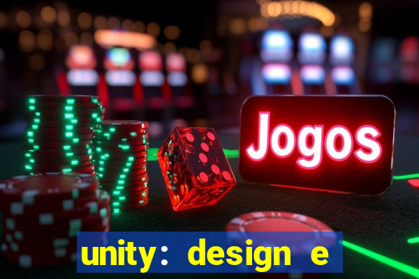 unity: design e desenvolvimento de jogos pdf